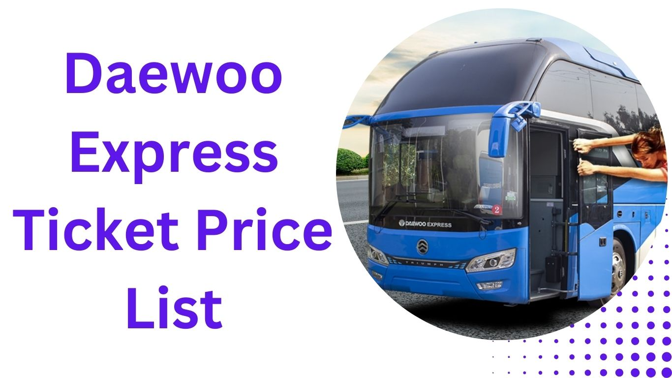 Daewoo Express Ticket Price List 2024