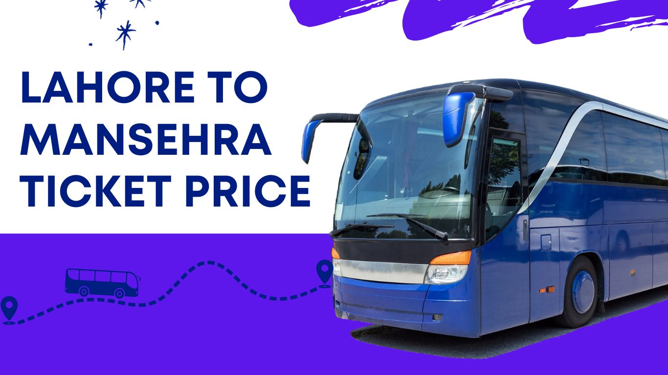 Lahore To Mansehra Ticket Price 2024