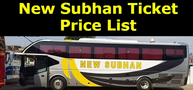 New Subhan Ticket Price List 2024